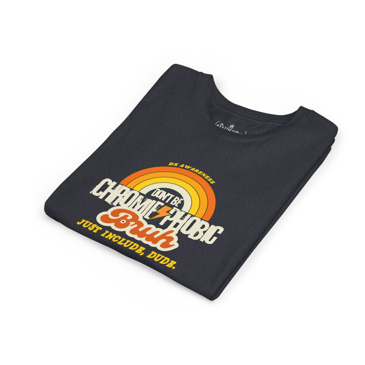 Don't Be Chromie-Phobic, Bruh. Just Include, Dude DS Awareness - Youth Short Sleeve Tee