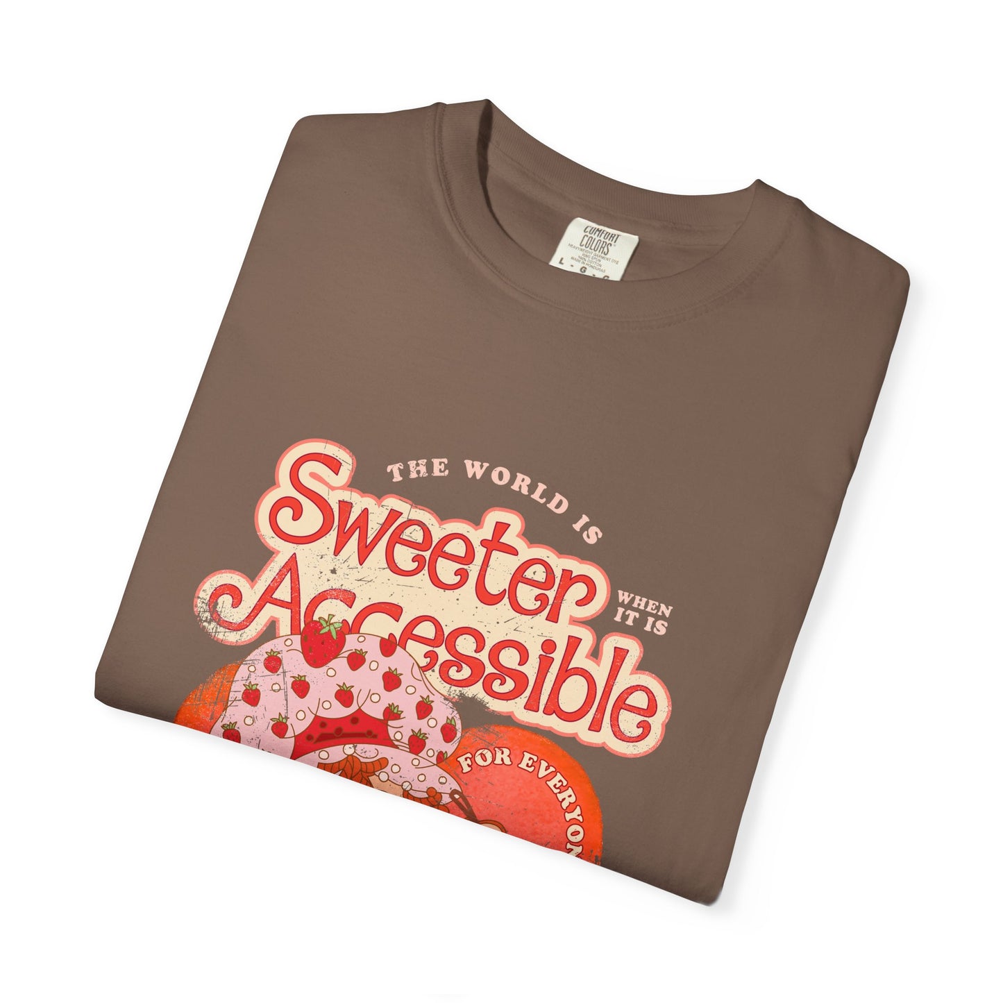 The World is Sweeter when it is Accessible for Everyone - Comfort Colors Adult Unisex Garment-Dyed T-shirt