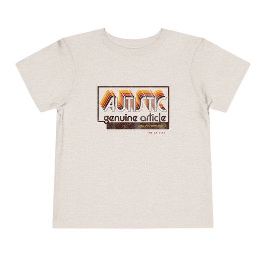 Autistic - Genuine Article - The OG Since Day 1 - Toddler Unisex Tee