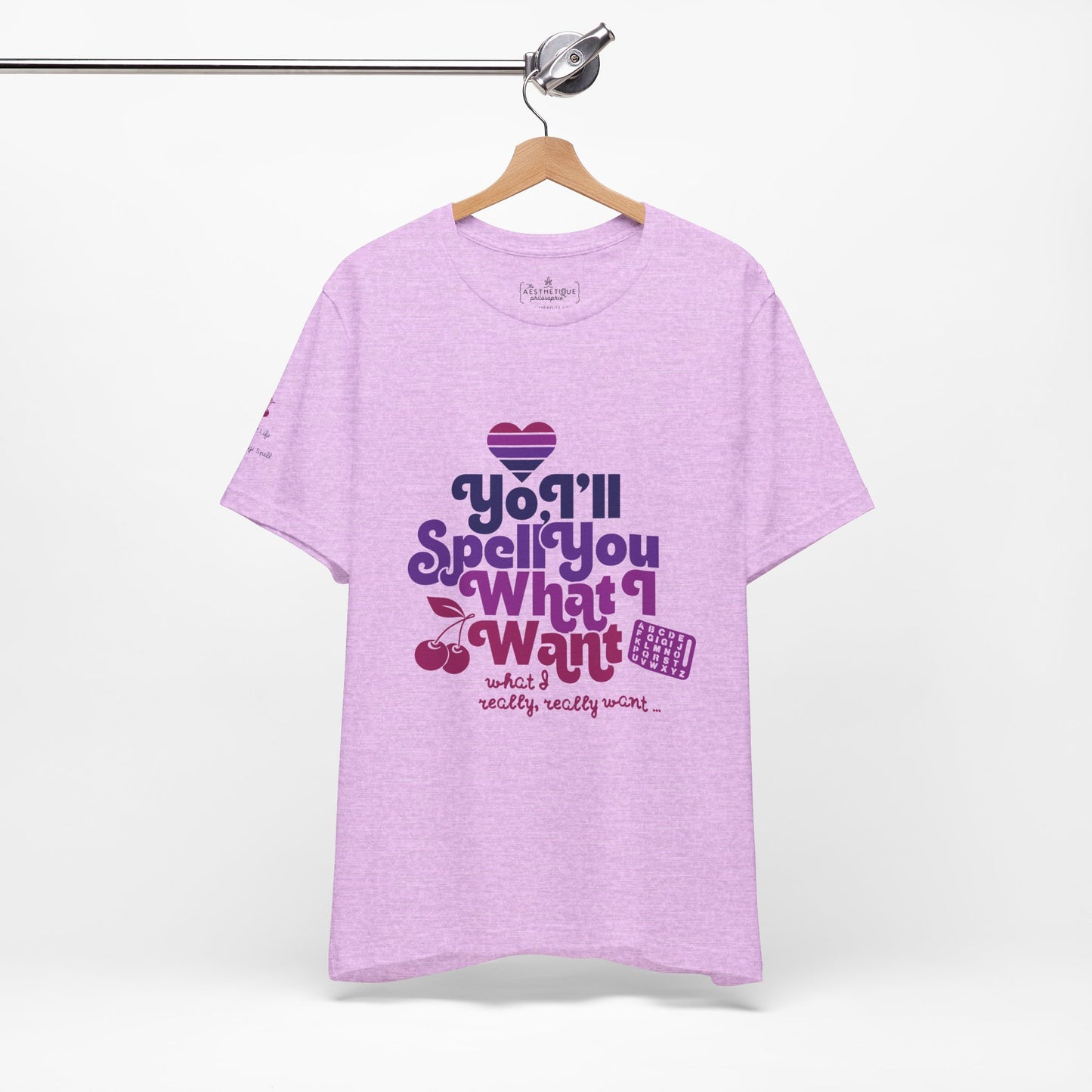 Yo, I'll Spell You What I Want (What I Really, Really Want) - Adult Unisex Tee for Watch Gigi Spell
