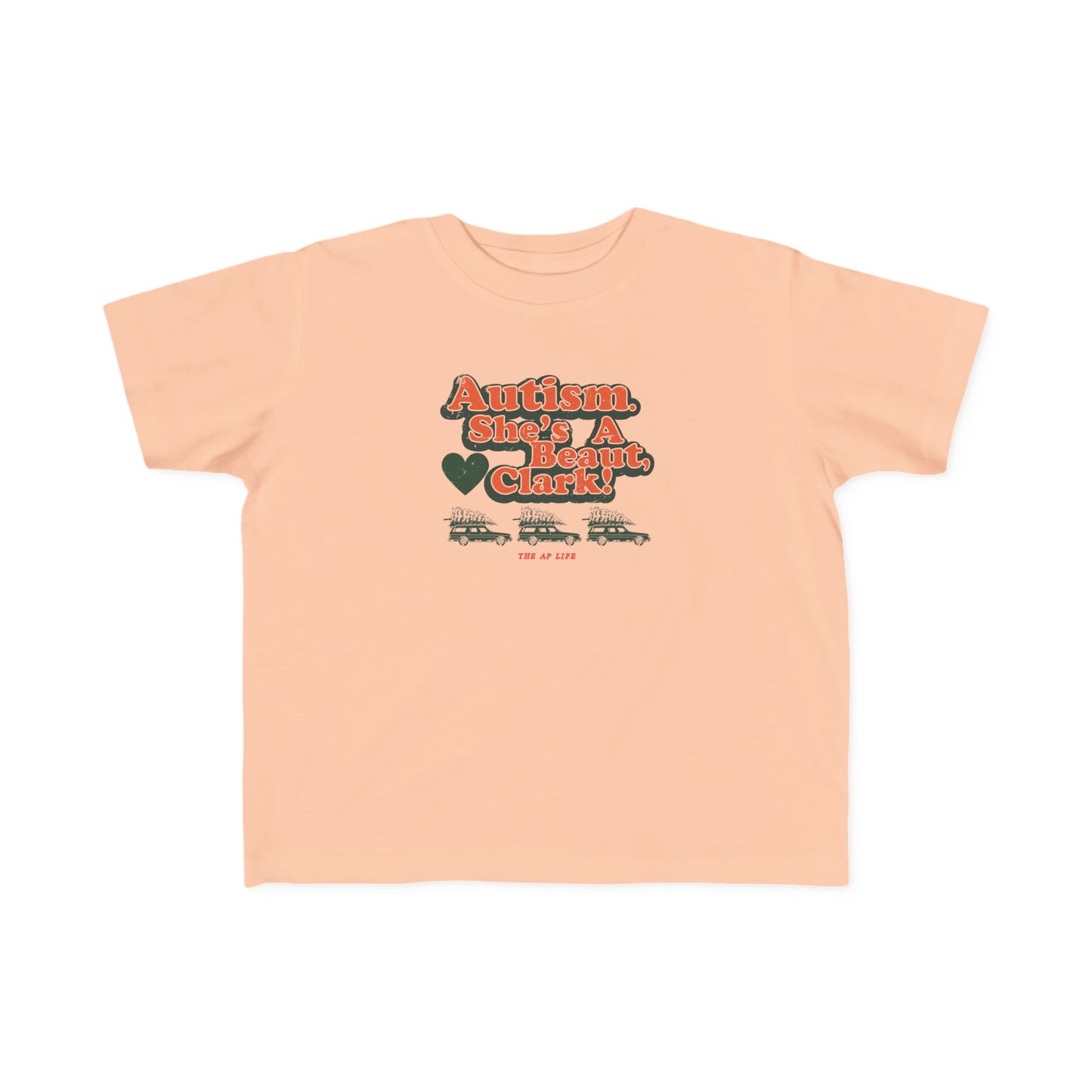 Autism. She's a Beaut, Clark! Christmas Themed Advocacy Tee - Toddler Unisex Tee