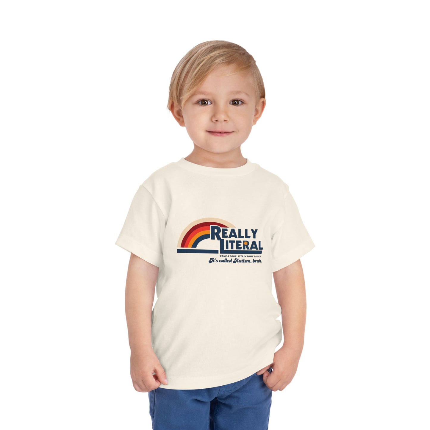 Really Literal It's Called Autism Bruh - Toddler Short Sleeve Tee