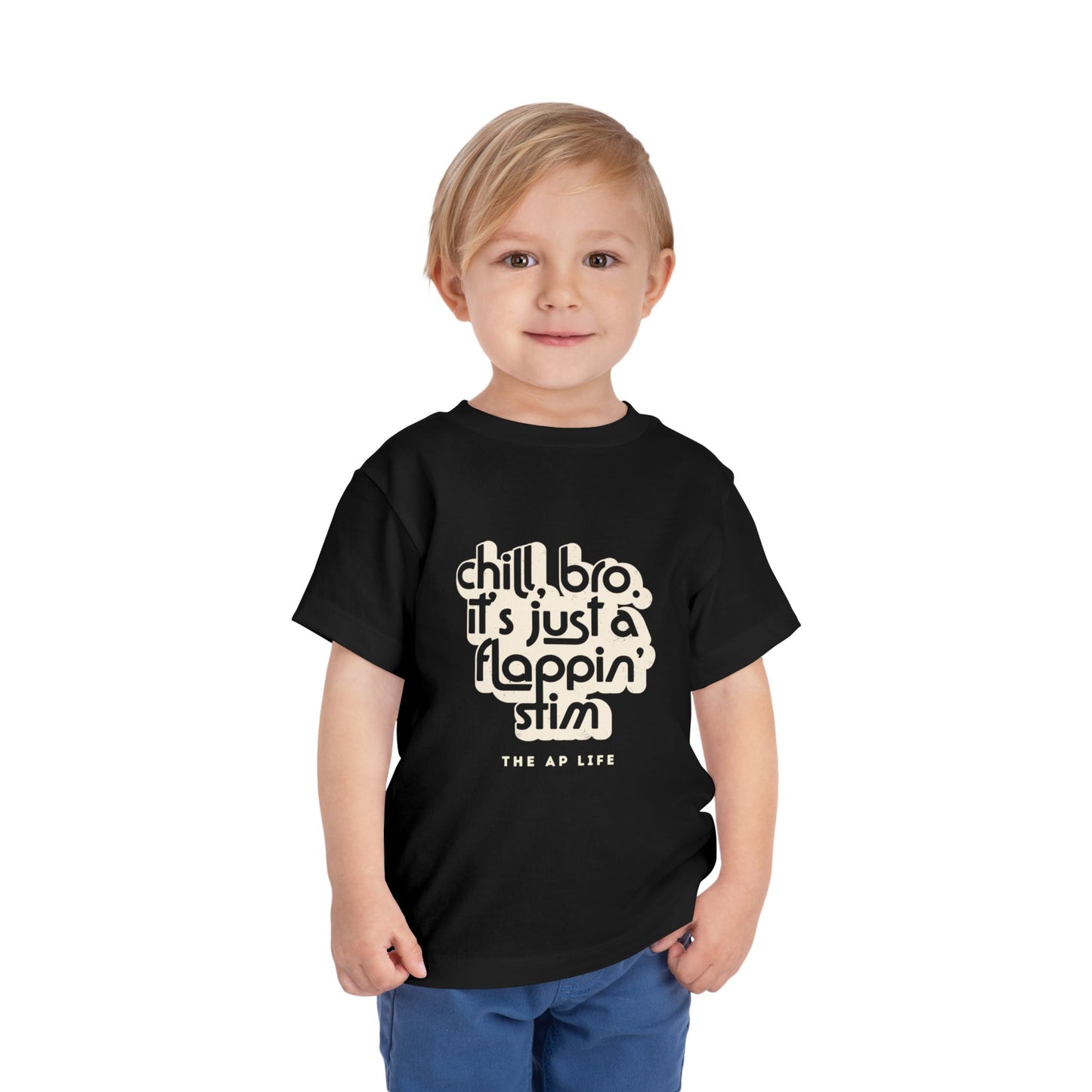 Chill, Bro. It's Just a Flappin' Stim - Toddler Unisex Tee