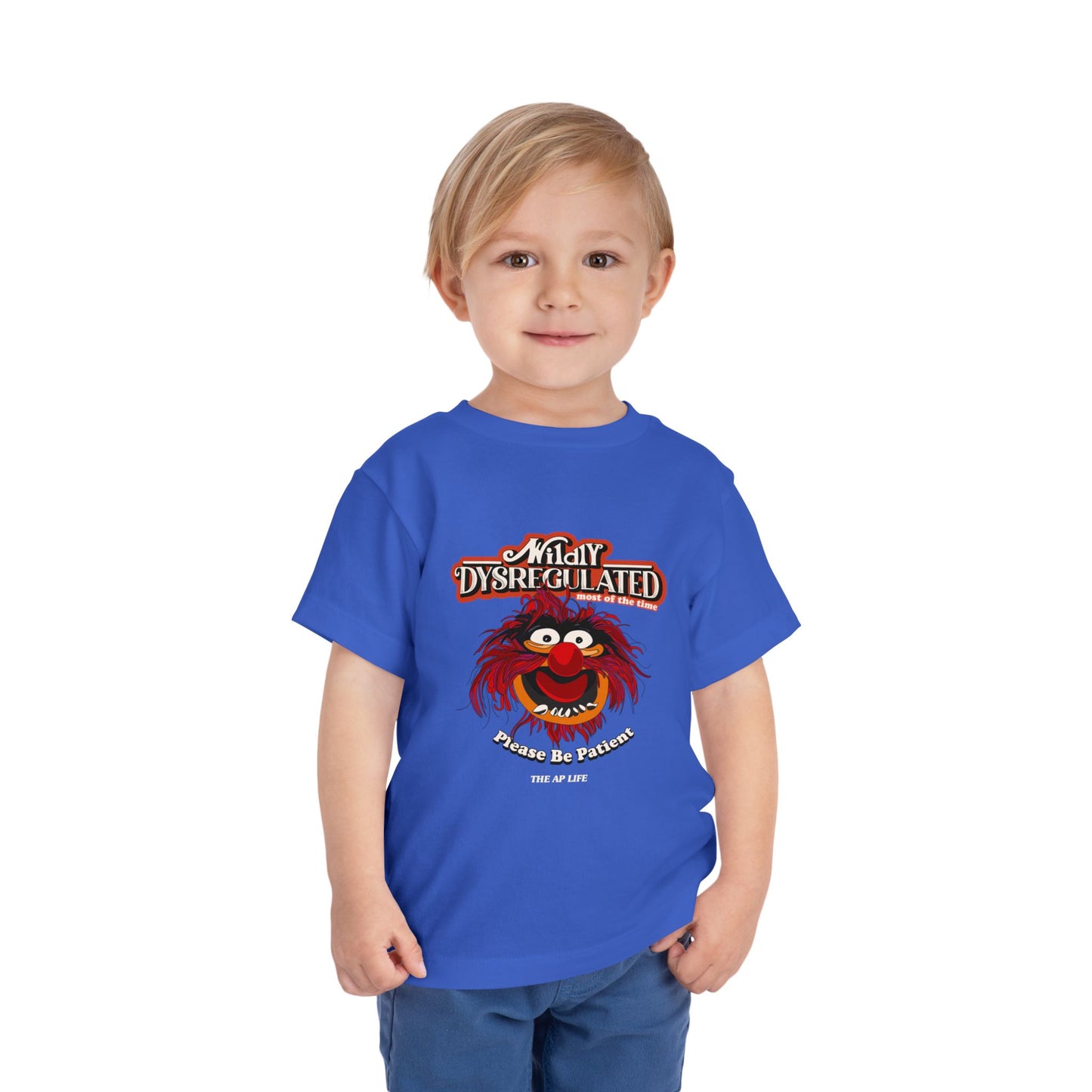 Wildly Dysregulated (Most of the Time) - Please Be Patient - Toddler Unisex Short Sleeve Tee