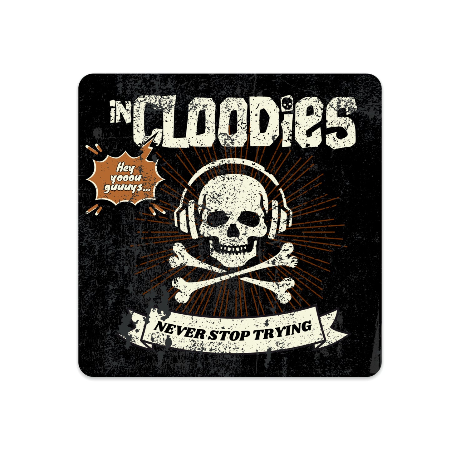 InCloodies Never Stop Trying Goonies Style Sticker