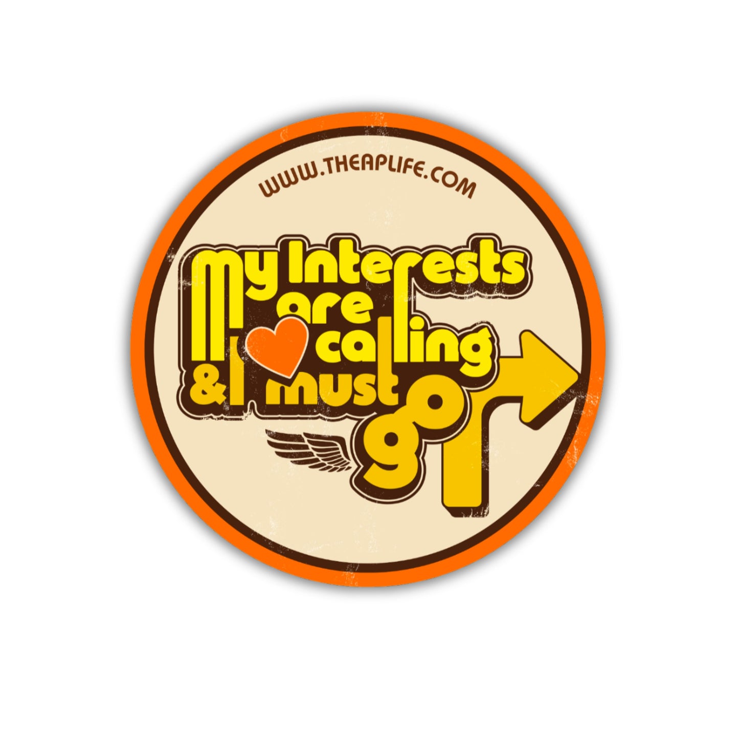 My Interests Are Calling & I Must Go - Matte Circle Sticker