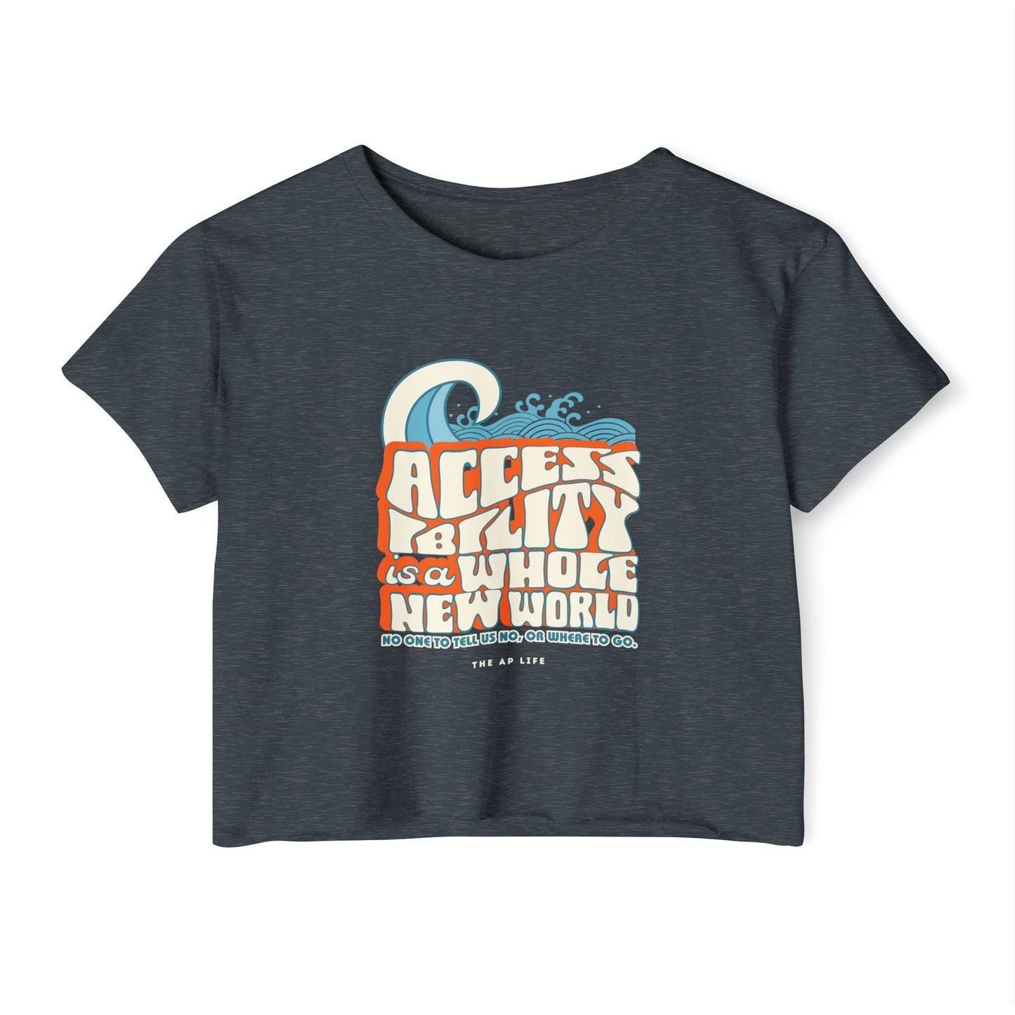 Accessibility Is A Whole New World - Fundraiser Women's Crop Top