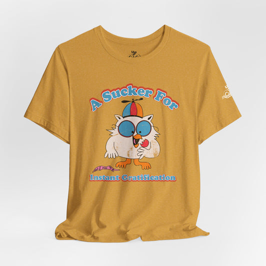 A Sucker for Instant Gratification - Adult Unisex Jersey Short Sleeve Tee