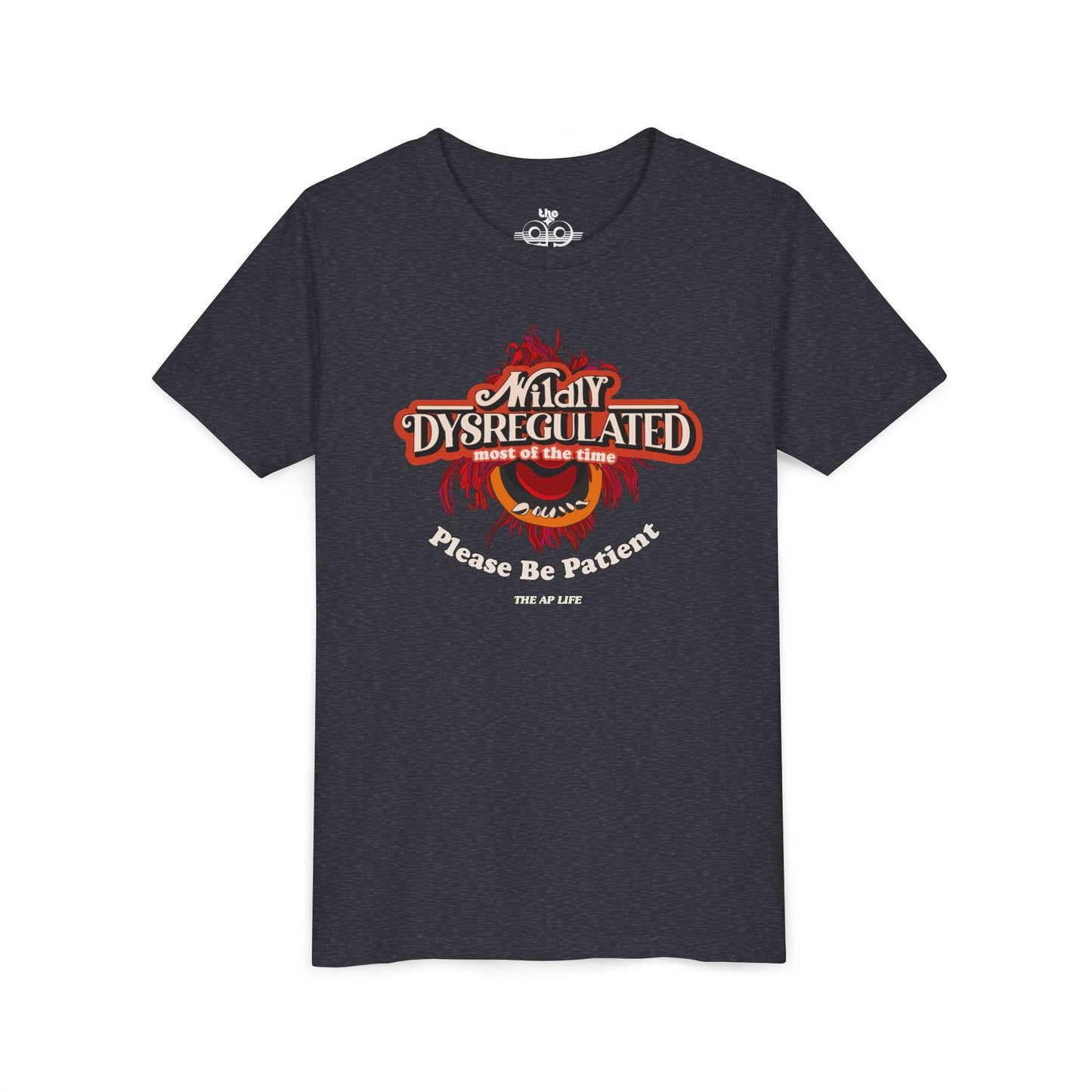 Wildly Dysregulated Most of the Time - Please Be Patient - Unisex Youth Short Sleeve Tee
