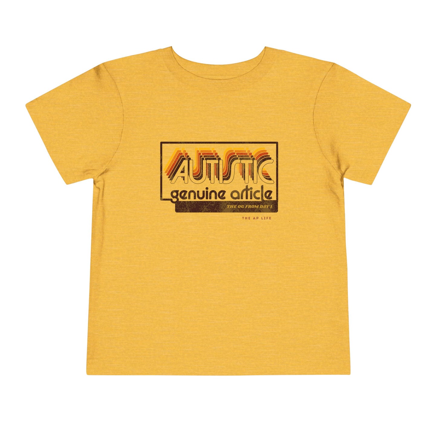 Autistic - Genuine Article - The OG Since Day 1 - Toddler Unisex Tee