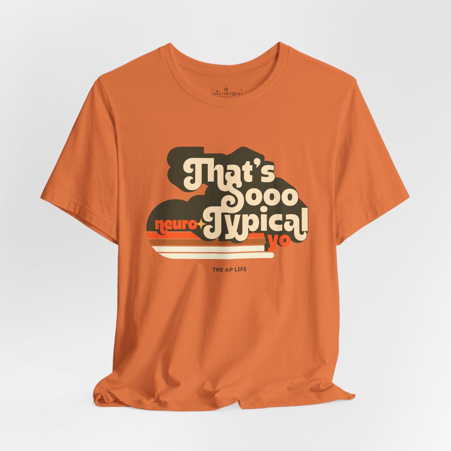 That's Sooo Neuro-Typical Yo - Adult Unisex Jersey Tee