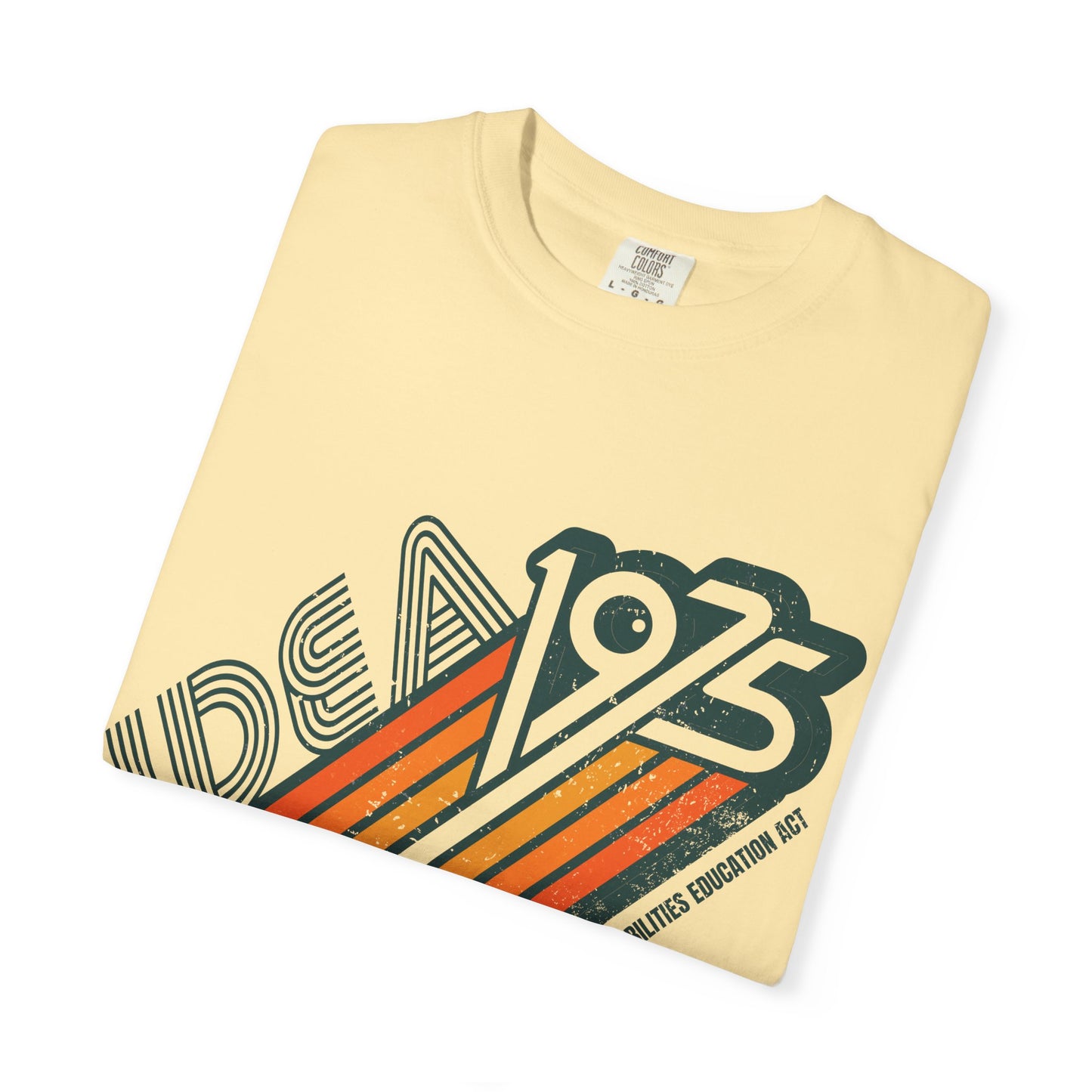 IDEA - 1975 - Individuals with Disabilities Education Act - Unisex Garment-Dyed T-shirt