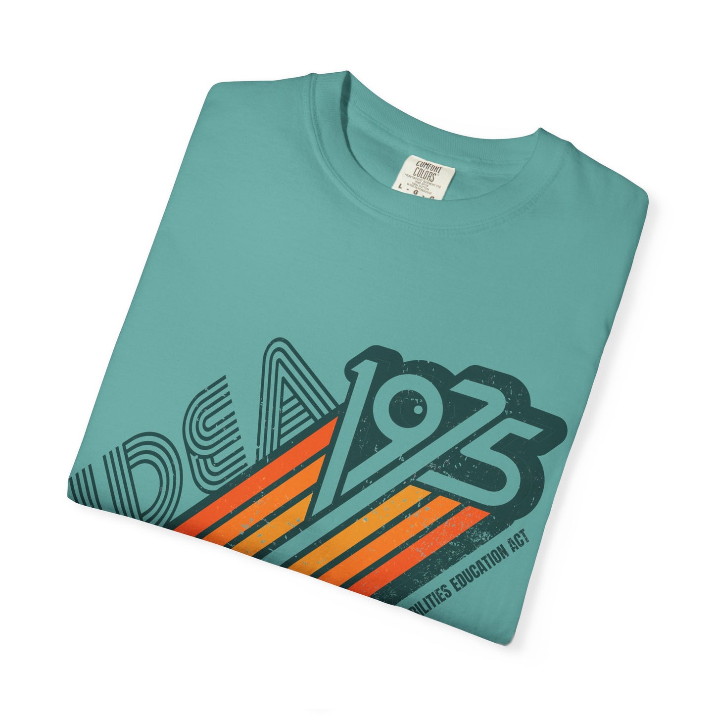 IDEA - 1975 - Individuals with Disabilities Education Act - Unisex Garment-Dyed T-shirt