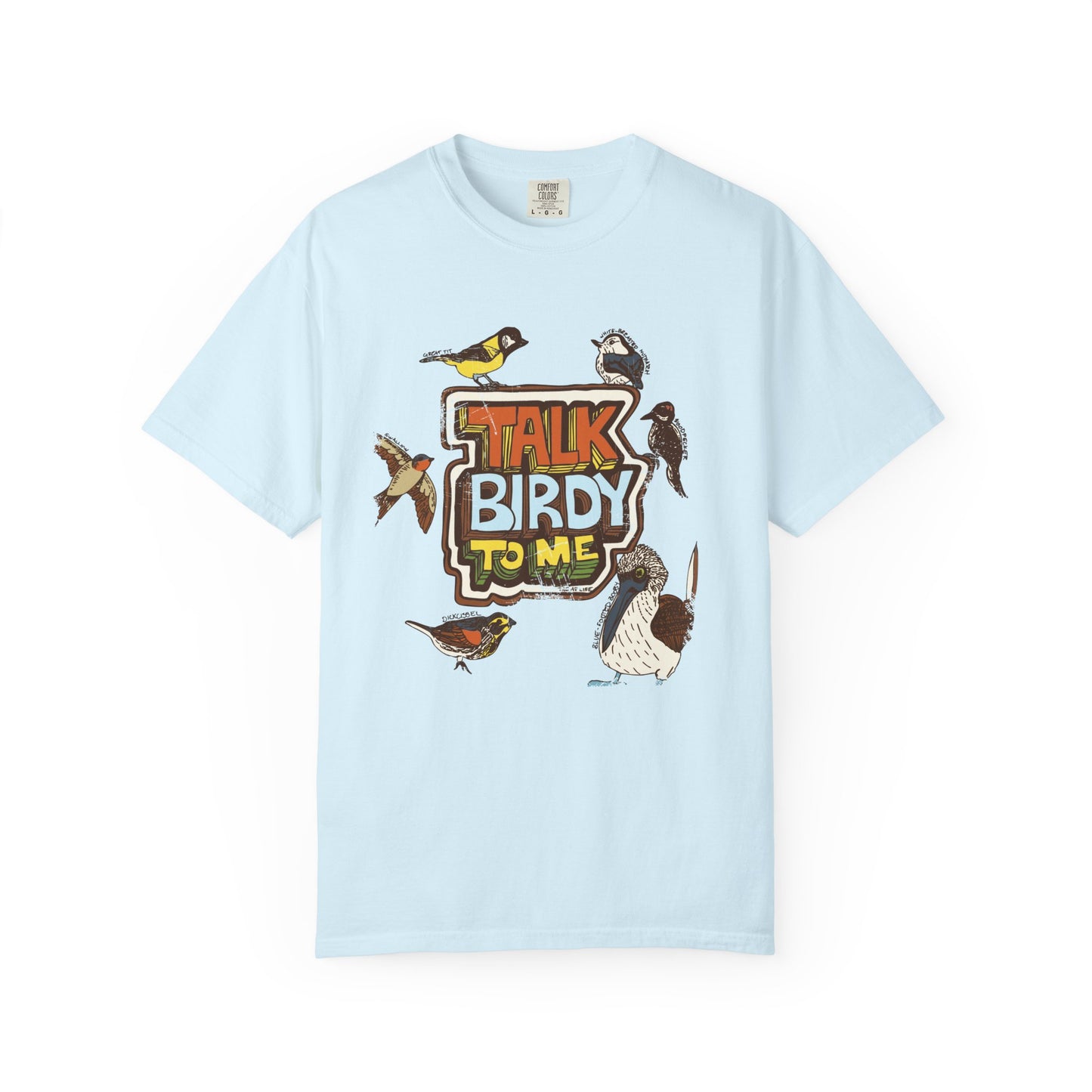 Talk Birdy to Me - Adult Unisex Garment-Dyed T-shirt