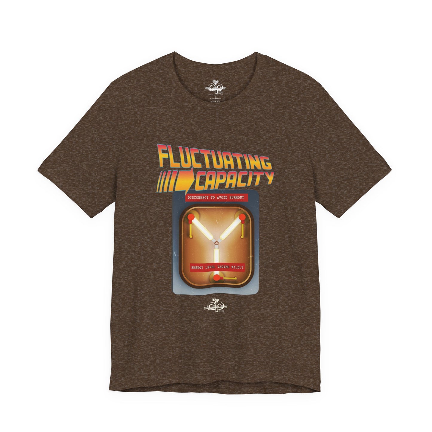 Fluctuating Capacity - Energy Level Varies Wildly - Disconnect to Avoid Burnout - Adult Unisex Jersey Short Sleeve Tee