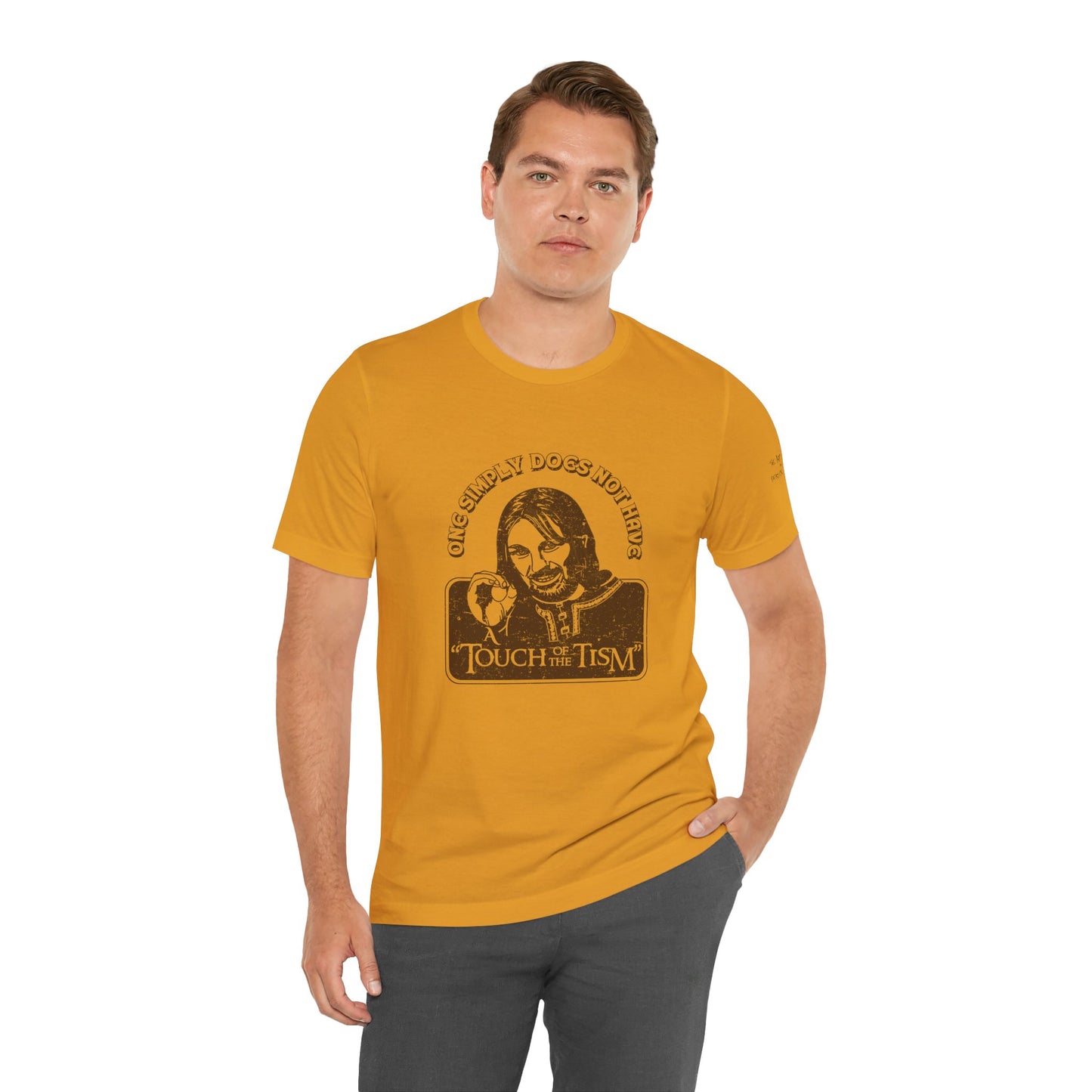 One Simply Does Not Have "A Touch of the Tism" - LOTR - Adult Unisex Jersey Tee (Ships Internationally)