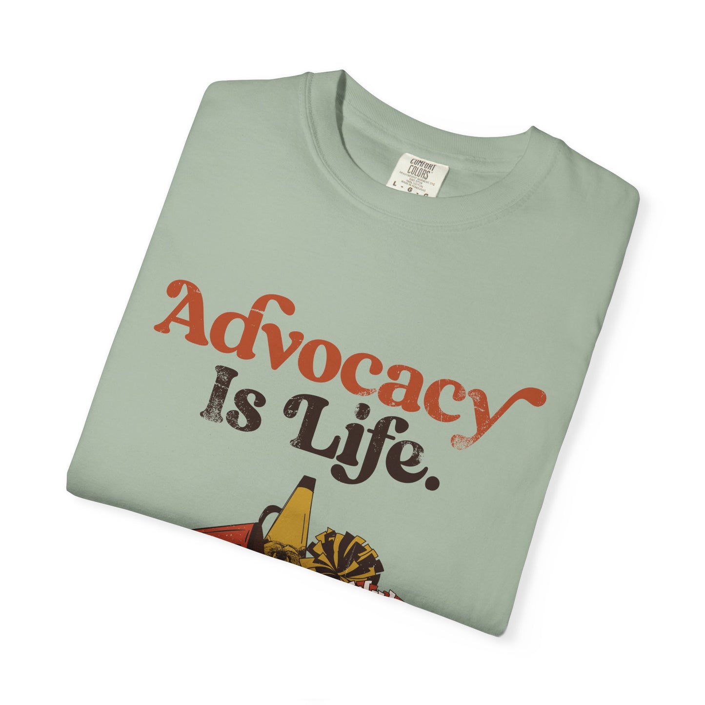 Advocacy is Life  - The Rest is Just Details - Adult Unisex Garment-Dyed T-shirt