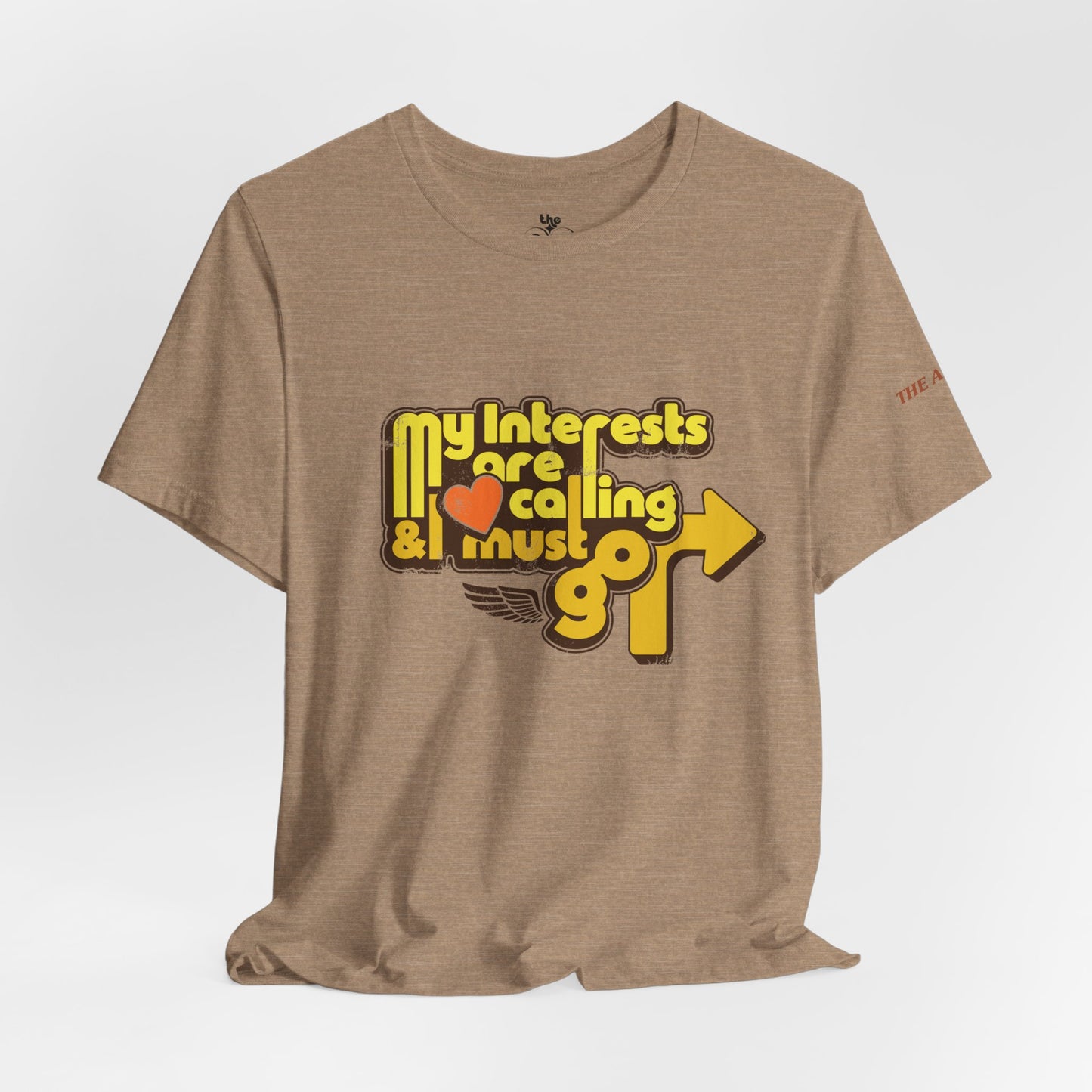 My Interests are Calling & I Must Go - Adult Unisex Jersey Short Sleeve Tee
