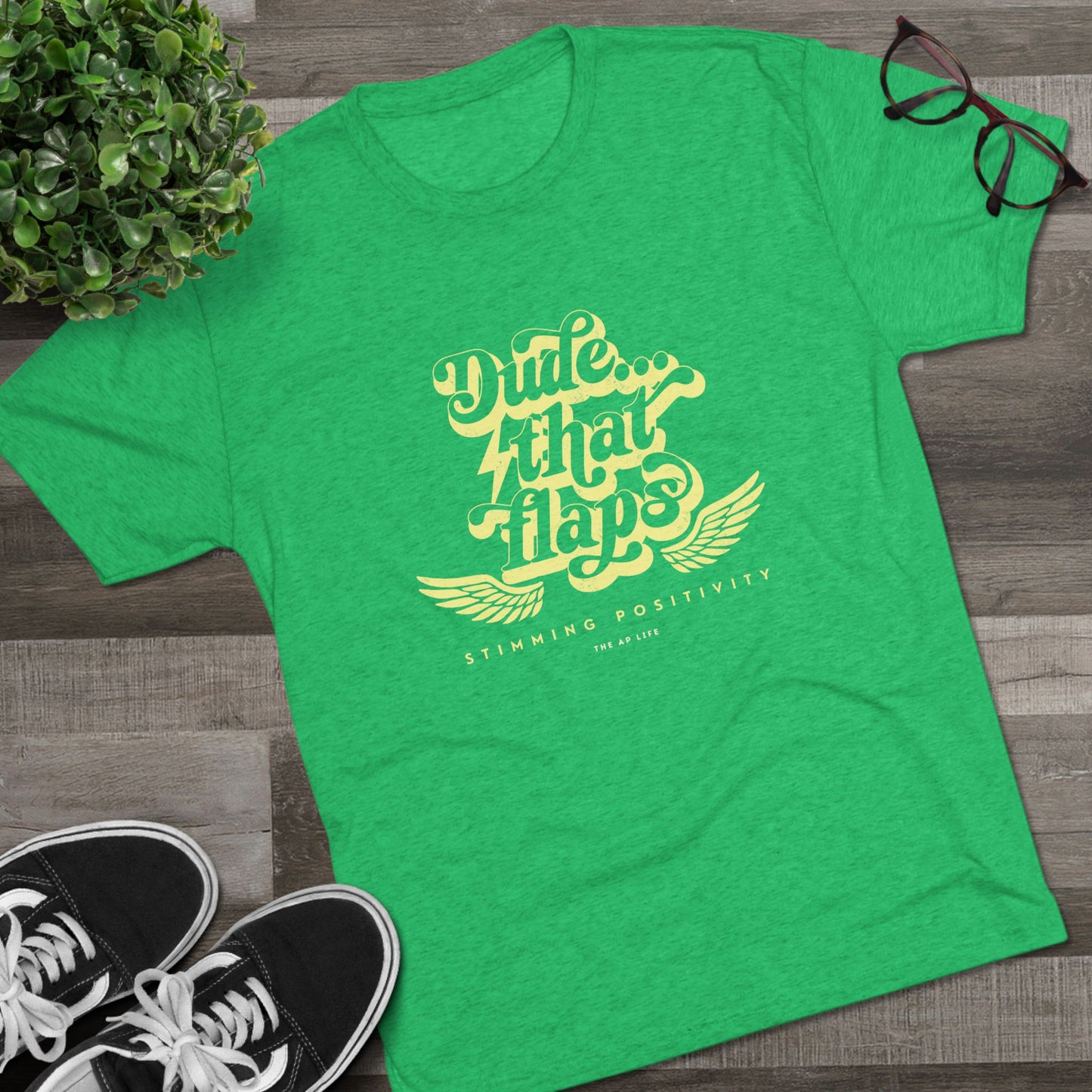 Dude ... That Flaps - Stimming Positivity - Adult Unisex Triblend Tee