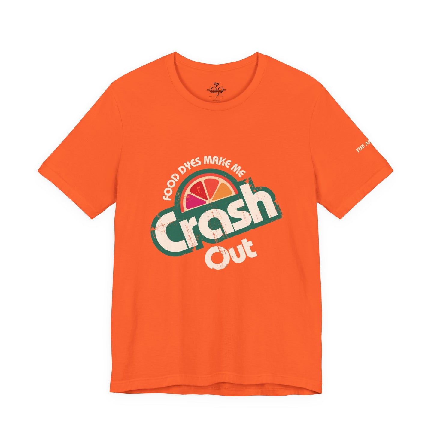 Food Dyes Make Me Crash Out - Adult Unisex Jersey Short Sleeve Tee