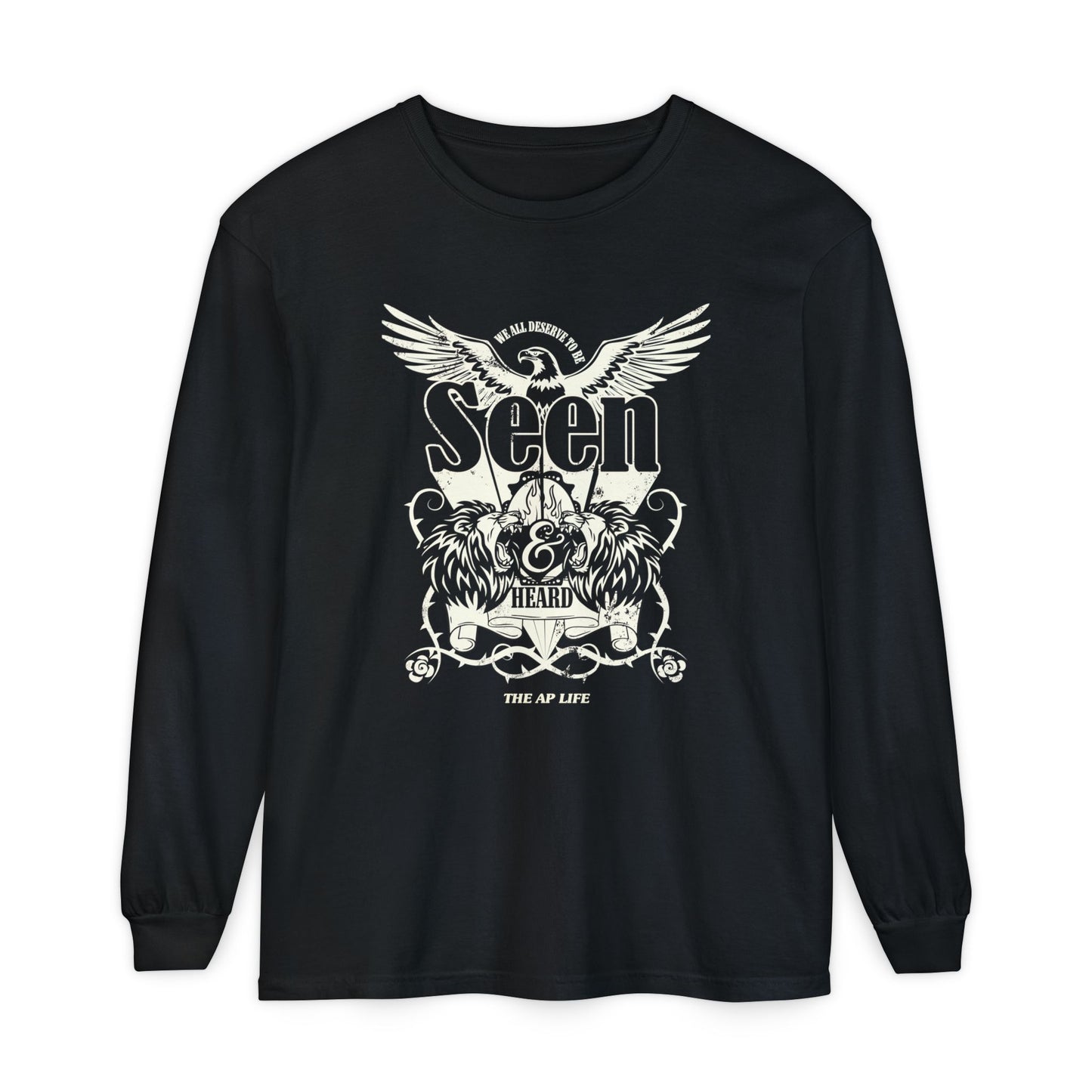 We All Deserve to be Seen & Heard - Adult Unisex Garment-dyed Long Sleeve T-Shirt