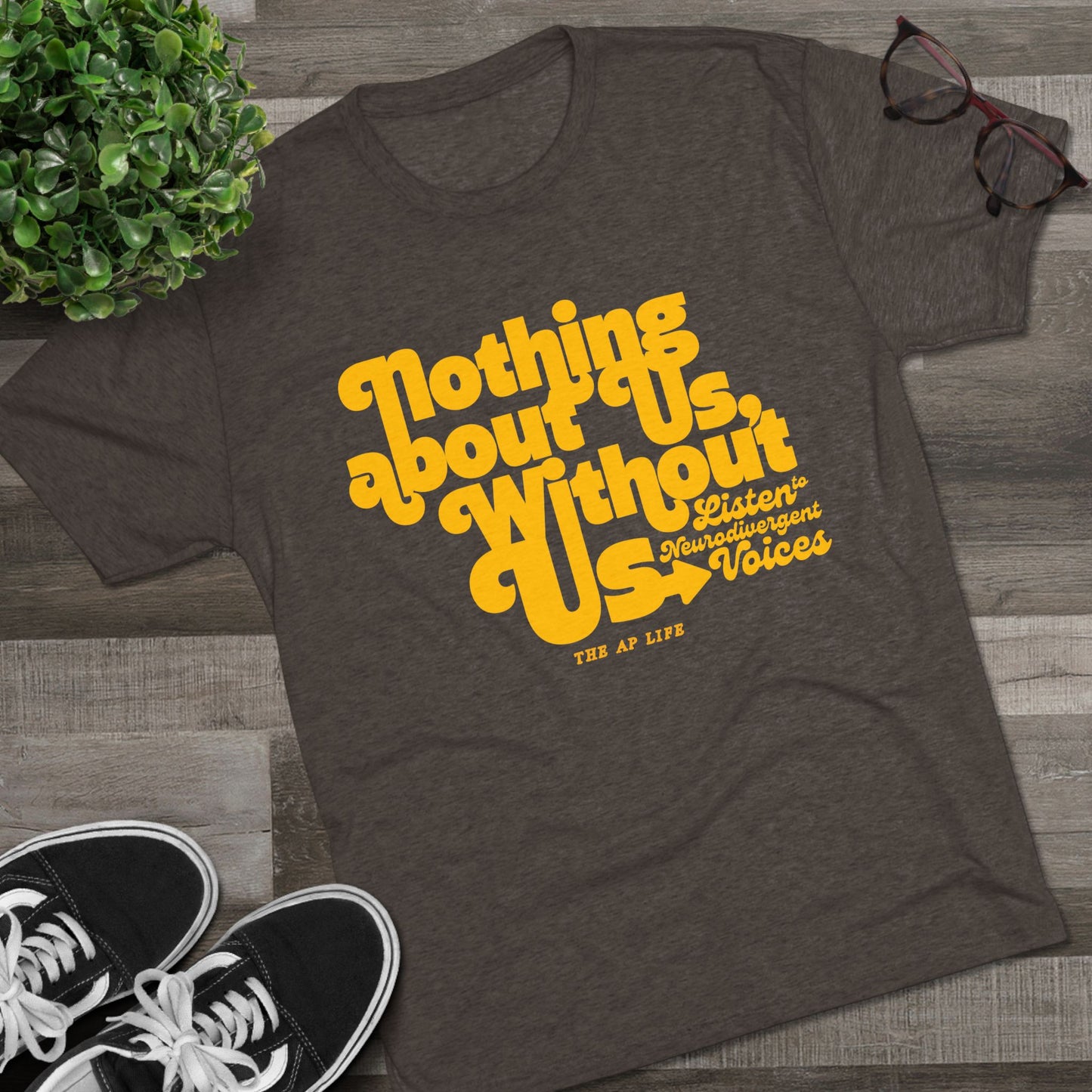 Nothing About Us, Without Us (Listen to Neurodivergent Voices) - Adult Unisex Triblend Tee