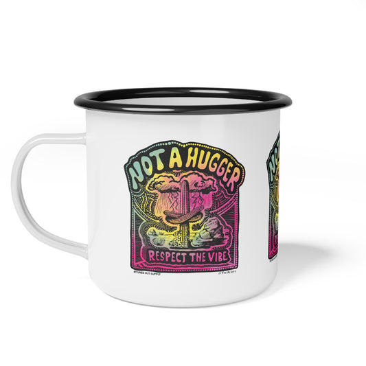 Not a Hugger - Respect the Vibe - Enamel Camp Cup - Tuned Out Supply + The AP Life Collab