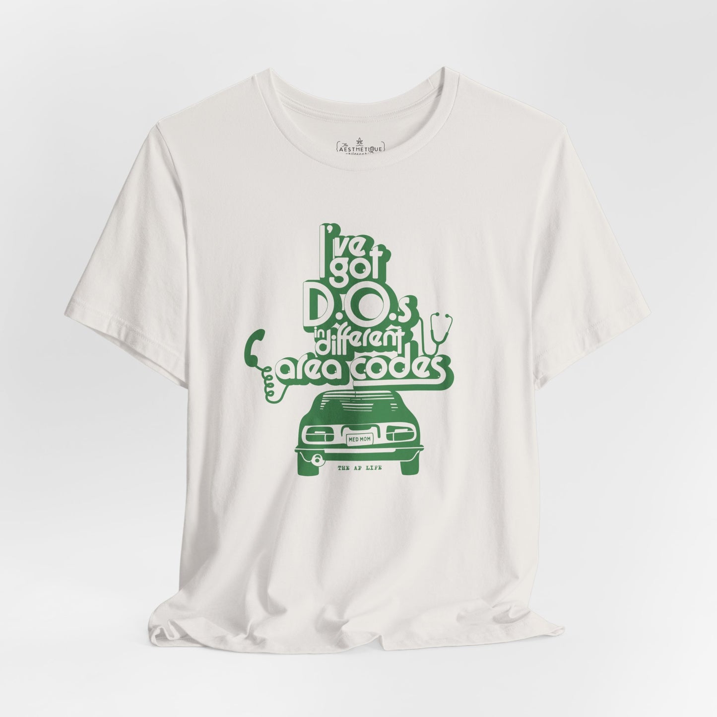 I've Got D.O.s in Different Area Codes - Medical Mom - Adult Unisex Jersey Tee
