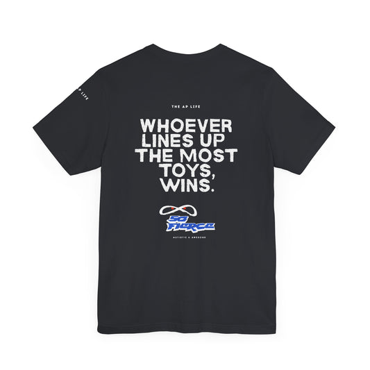 So Fierce - Whoever Lines Up The Most Toys Wins - Adult Unisex Jersey Tee