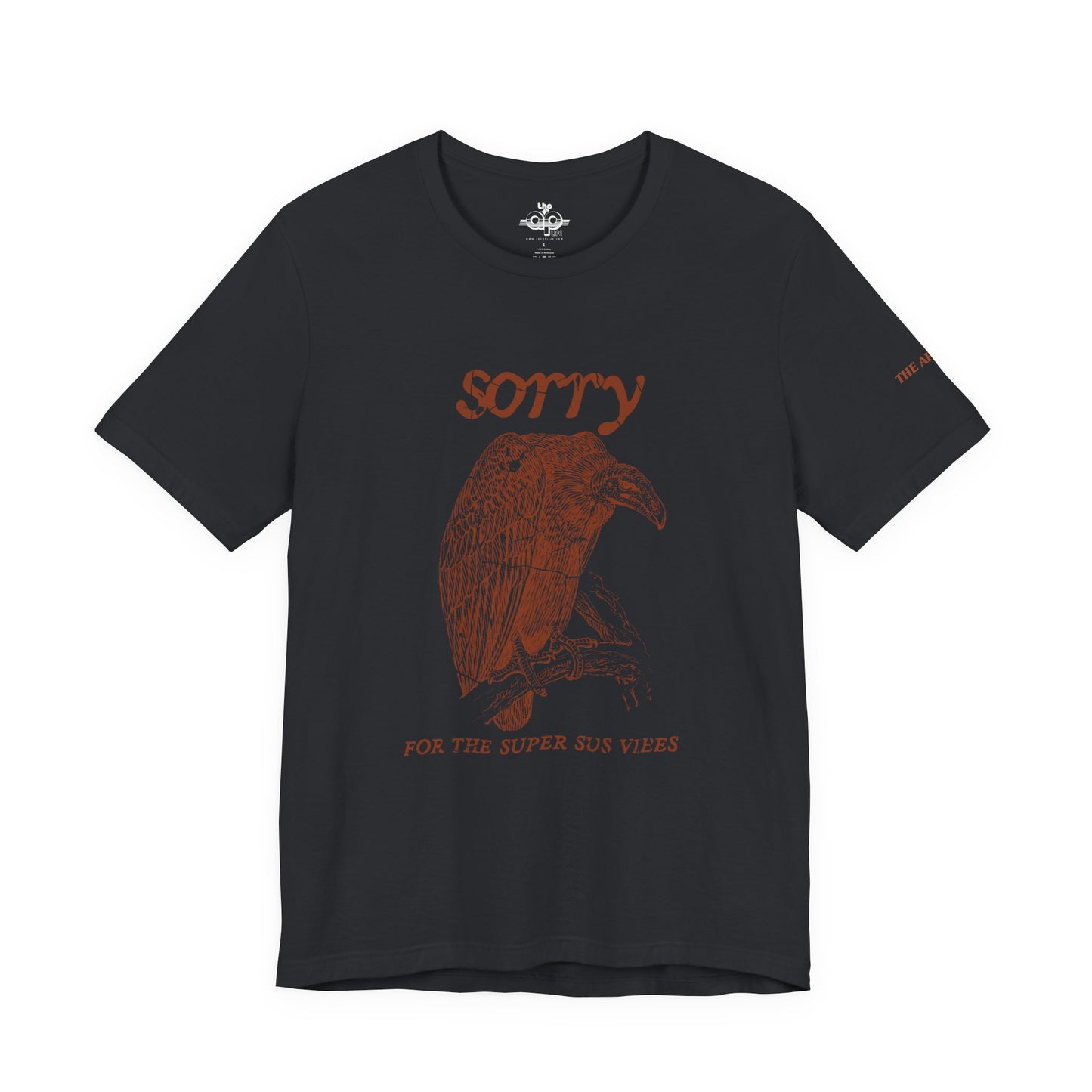 Sorry For the Super Sus Vibes - Vulture - Adult Unisex Jersey Short Sleeve Tee