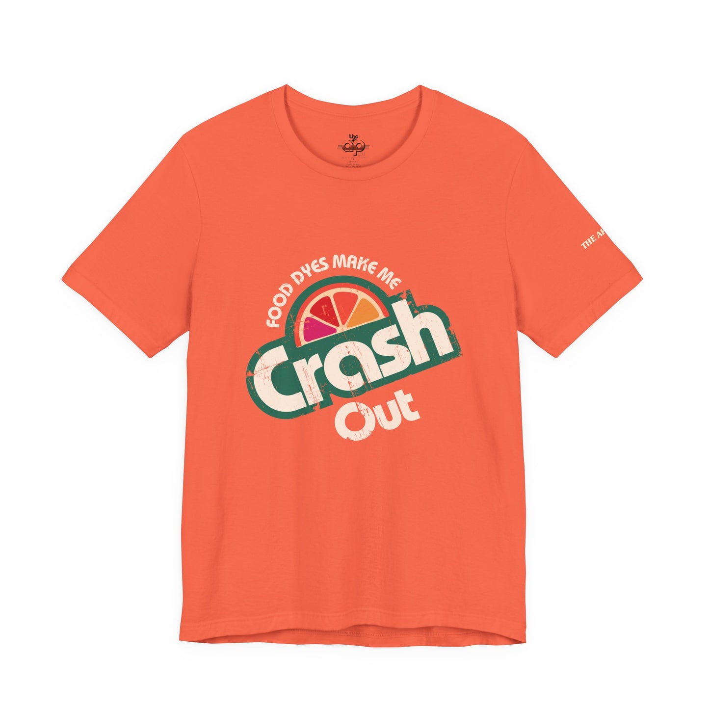 Food Dyes Make Me Crash Out - Adult Unisex Jersey Short Sleeve Tee