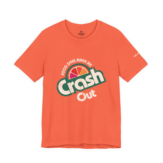 Food Dyes Make Me Crash Out - Adult Unisex Jersey Short Sleeve Tee