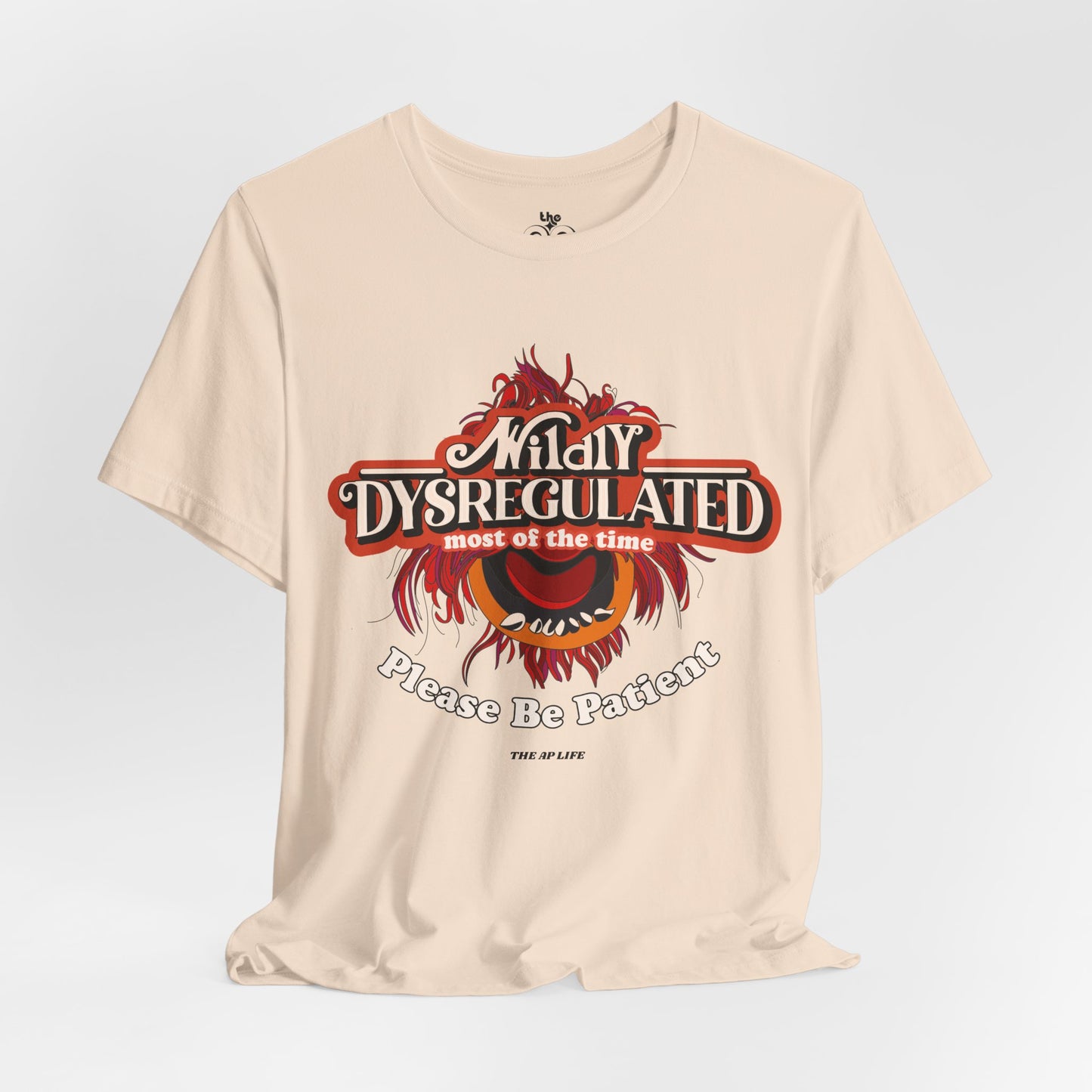 Wildly Dysregulated Most Of The Time - Please Be Patient Adult Unisex Jersey Short Sleeve Tee