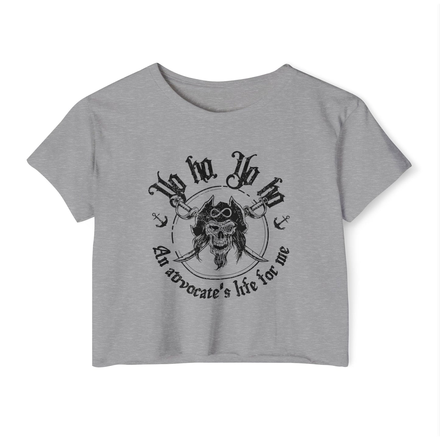 An Advocate's Life for Me - Pirates - Women's Crop Top Tee