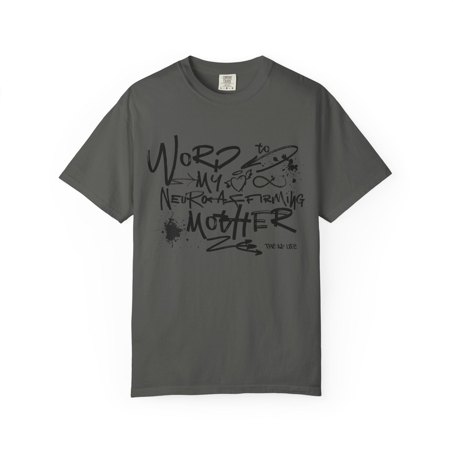 Word to My Neuro-Affirming Mother - Garment Dyed Adult Unisex Garment-Dyed T-shirt