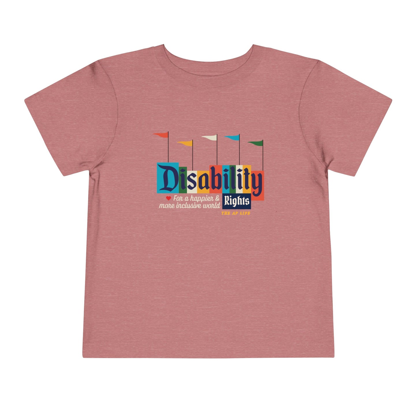 Disability Rights For A Happier & More Inclusive World - Toddler Unisex Cotton Tee
