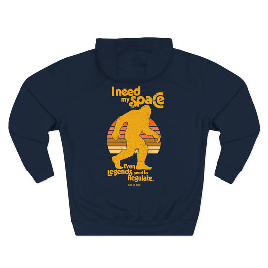 I Need My Space (Legends Need to Regulate Too) Bigfoot - Adult Unisex Hoodie