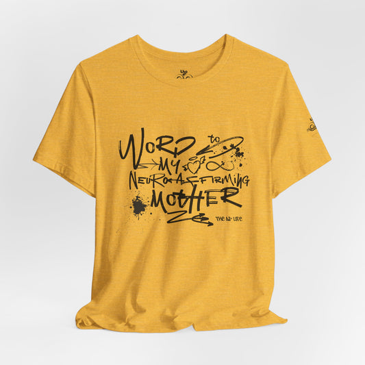 Word to My Neuro-Affirming Mother - Adult Unisex Jersey Short Sleeve Tee
