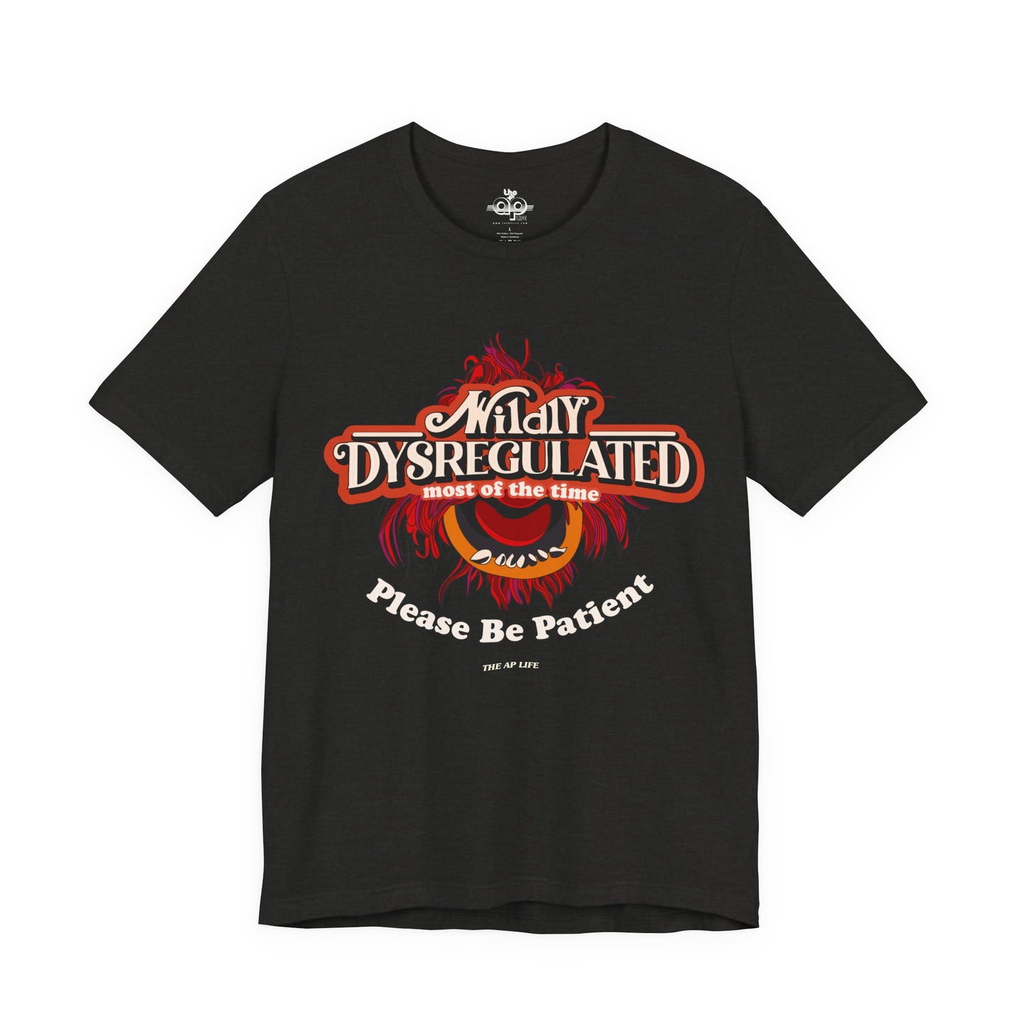 Wildly Dysregulated Most Of The Time - Please Be Patient Adult Unisex Jersey Short Sleeve Tee