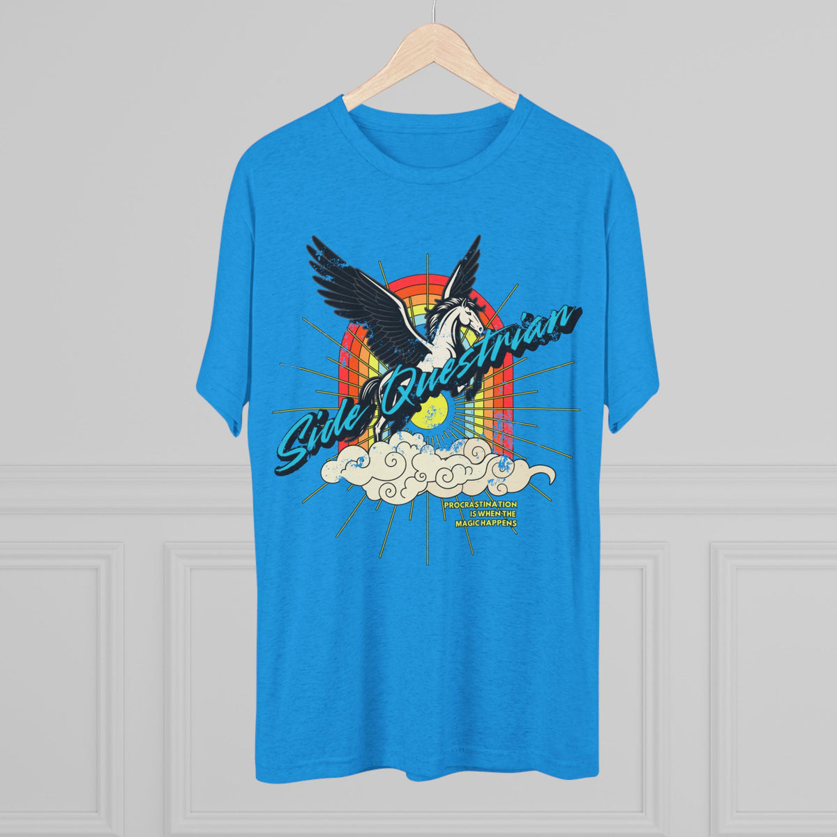 Side Questrian - Procrastination is When the Magic Happens Unisex Tri-Blend Crew Tee