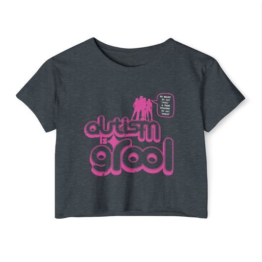 Autism is Grool - Mean Girls' Style - Women's Festival Crop Top