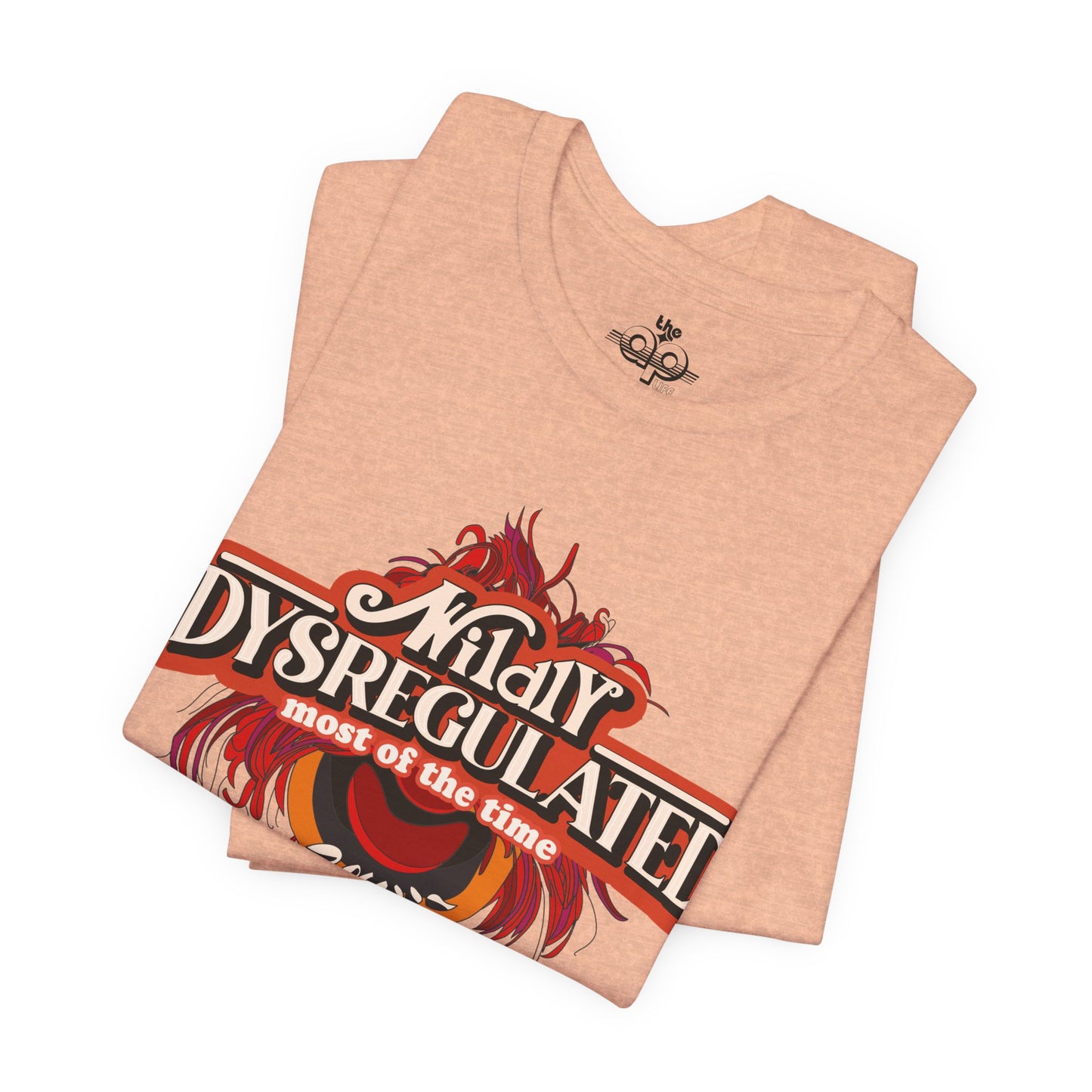 Wildly Dysregulated Most Of The Time - Please Be Patient Adult Unisex Jersey Short Sleeve Tee