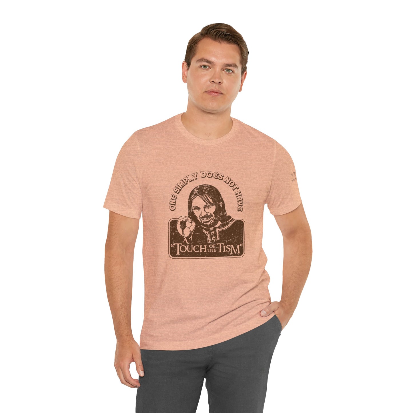 One Simply Does Not Have "A Touch of the Tism" - LOTR - Adult Unisex Jersey Tee (Ships Internationally)