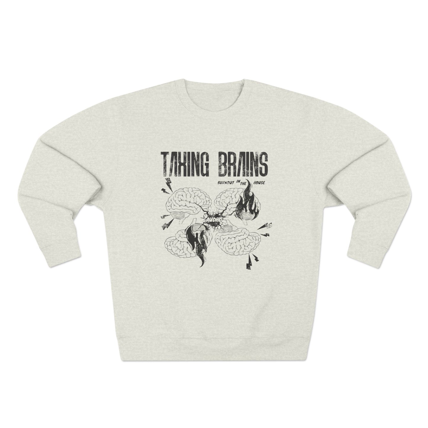 Taxing Brains - Burnout in the House - AuDHD - Adult Unisex Crewneck Sweatshirt