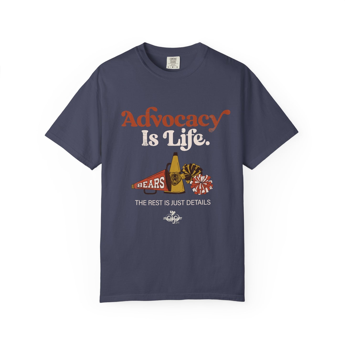 Advocacy is Life  - The Rest is Just Details - Adult Unisex Garment-Dyed T-shirt