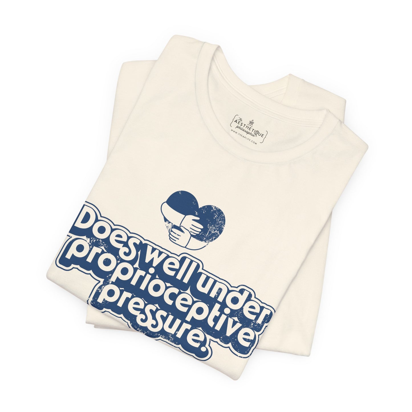 Does Well Under Proprioceptive Pressure - Sensory Input - Adult Unisex Jersey Short Sleeve Tee