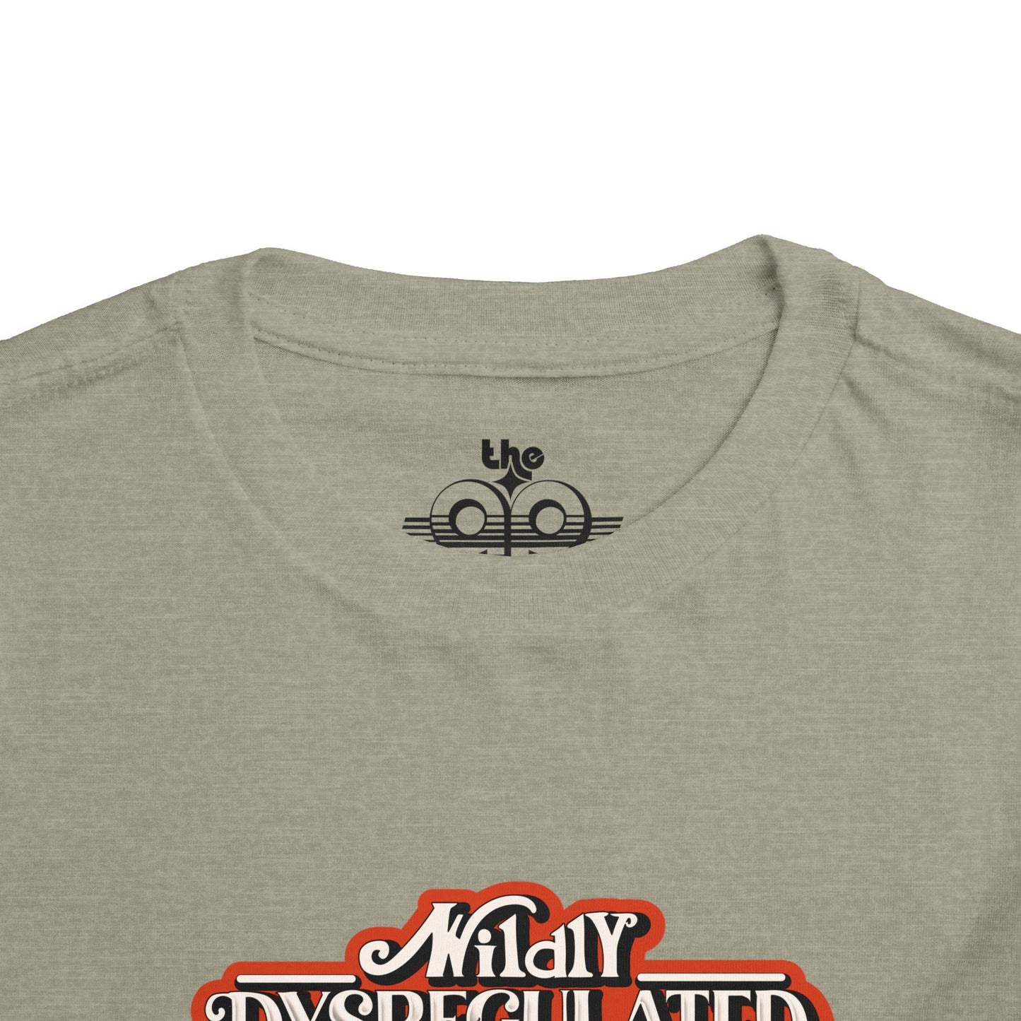 Wildly Dysregulated (Most of the Time) - Please Be Patient - Toddler Unisex Short Sleeve Tee