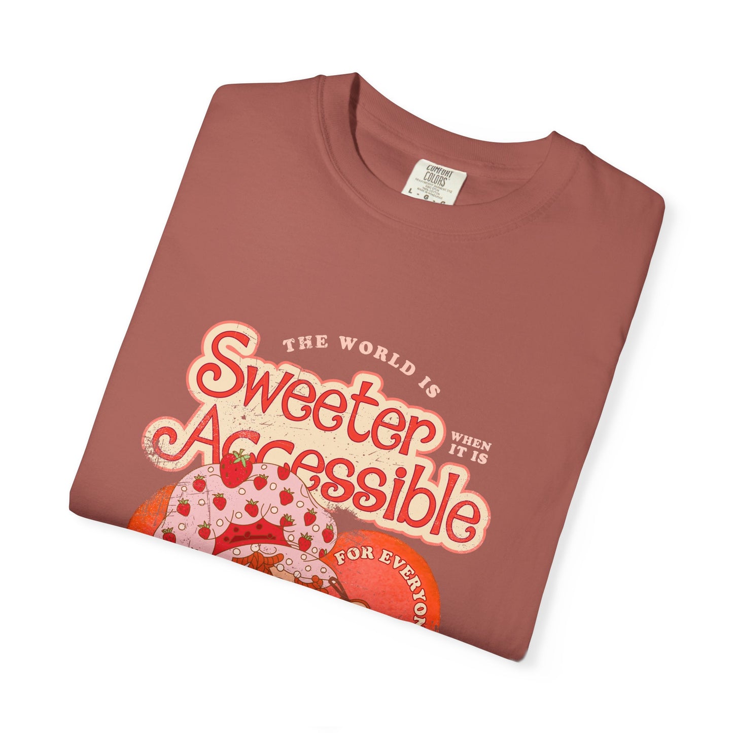 The World is Sweeter when it is Accessible for Everyone - Comfort Colors Adult Unisex Garment-Dyed T-shirt