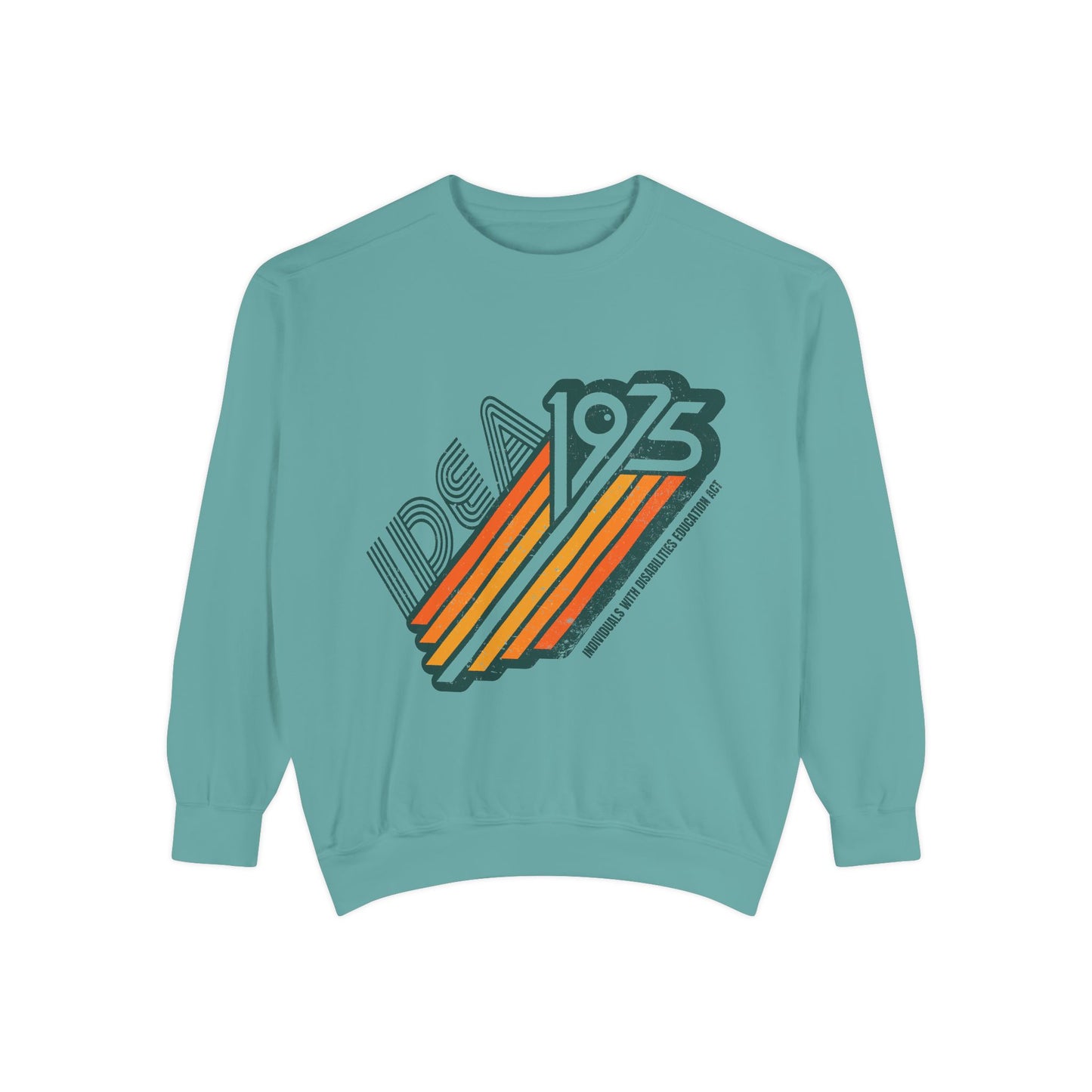 IDEA - 1975 - Individuals with Disabilities Education Act - Adult Unisex Garment-Dyed Sweatshirt