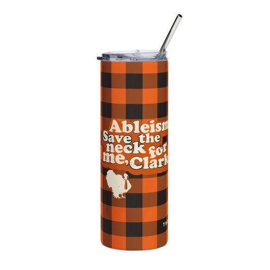Ableism. Save the Neck for Me, Clark! Christmas Vacation - Seasonal Stainless Steel Tumbler, 20oz